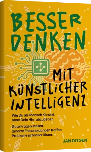 Buchcover Besser Denken mit Künstlicher Intelligenz von Jan Ditgen – veröffentlicht mit Anton Moser Autorencoaching