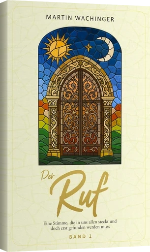 Buchcover Der Ruf von Dr. Martin Wachinger – veröffentlicht mit Anton Moser Autorencoaching