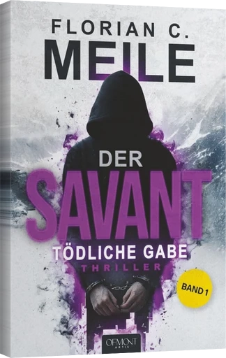 Buchcover Der Savant – Tödliche Gabe von Florian C. Meile – veröffentlicht mit Anton Moser Autorencoaching