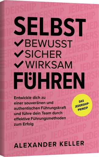 Buchcover Selbstbewusst, sicher, wirksam führen von Alexander Keller – veröffentlicht mit Anton Moser Autorencoaching