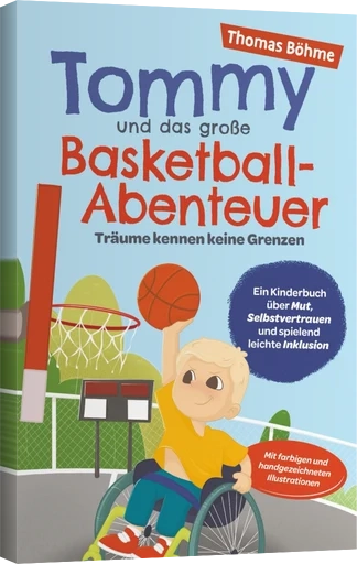 Buchcover Tommy und das große Basketball-Abenteuer von Thomas Böhme – veröffentlicht mit Anton Moser Autorencoaching
